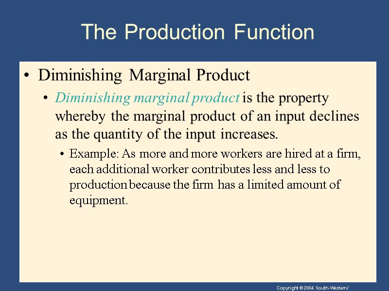 The Production Function  Diminishing Marginal Product Diminishing marginal product is the property whereby